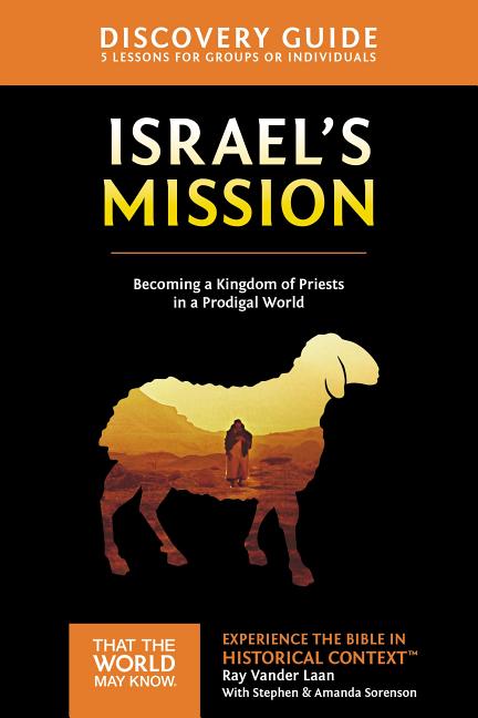 That the World May Know Israel's Mission Discovery Guide: A Kingdom of Priests in a Prodigal World 13, (Paperback)